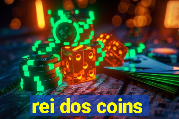 rei dos coins