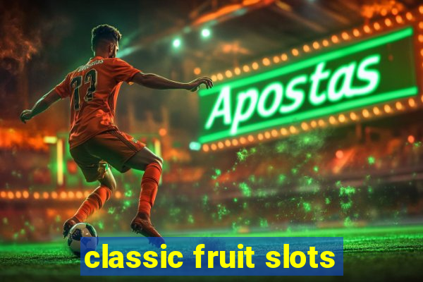 classic fruit slots