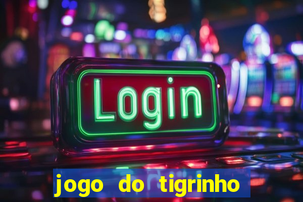 jogo do tigrinho de 2 reais