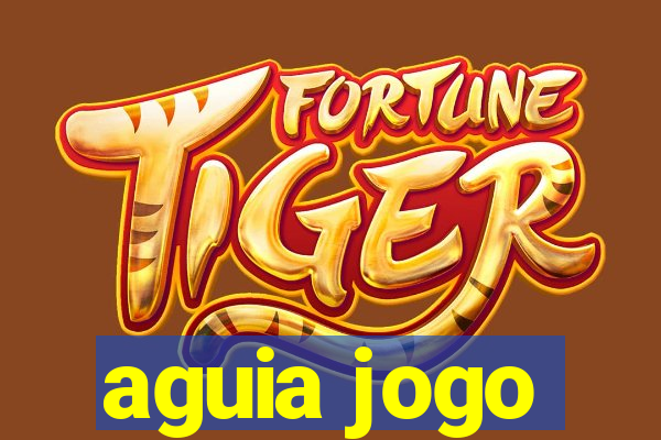 aguia jogo