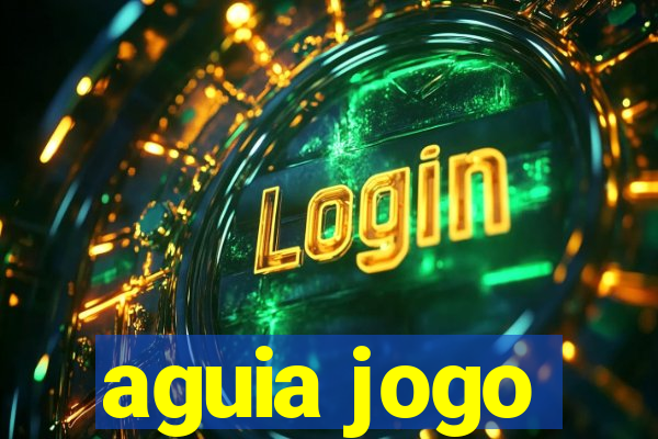 aguia jogo