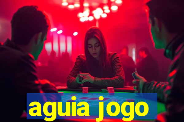 aguia jogo