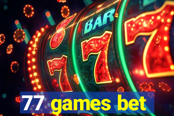 77 games bet