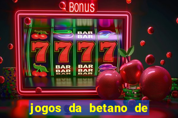 jogos da betano de 1 centavo