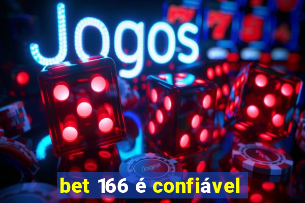 bet 166 é confiável