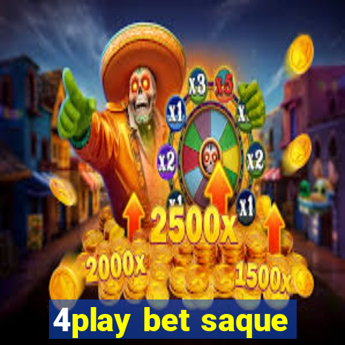 4play bet saque