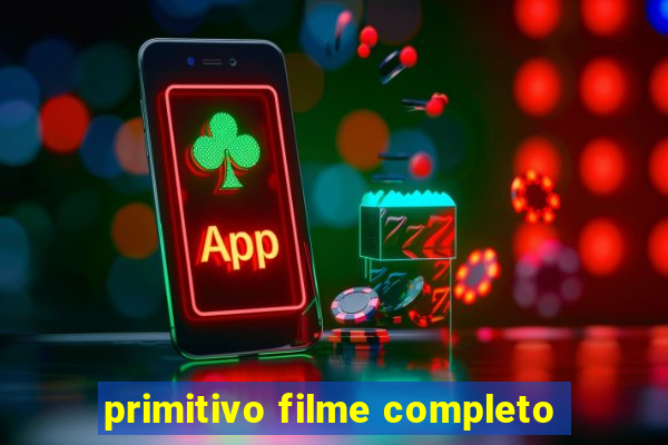 primitivo filme completo