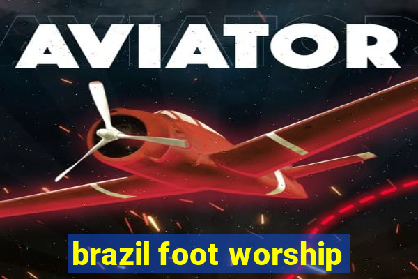 brazil foot worship