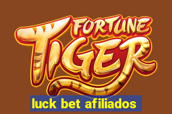 luck bet afiliados