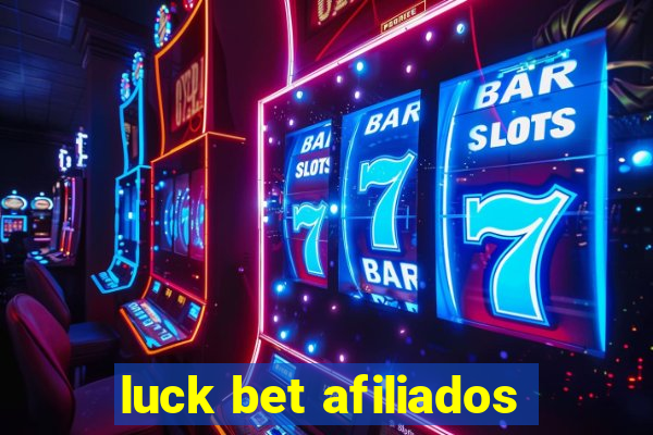 luck bet afiliados