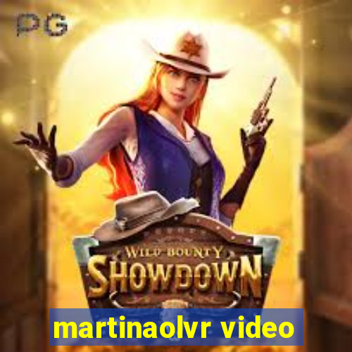 martinaolvr video