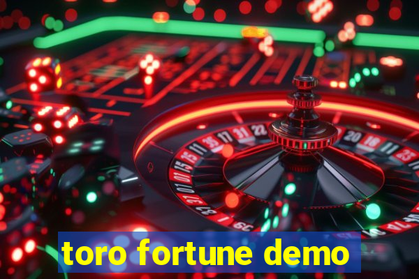 toro fortune demo