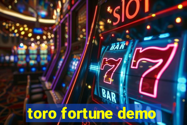 toro fortune demo