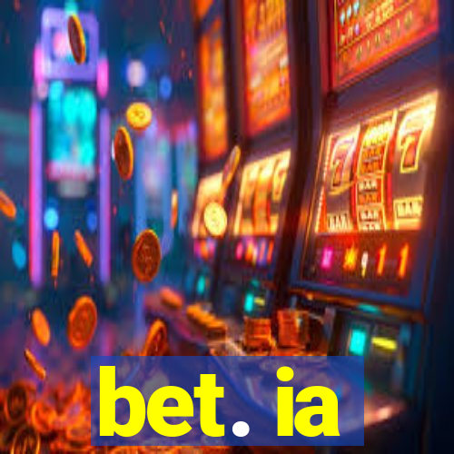 bet. ia