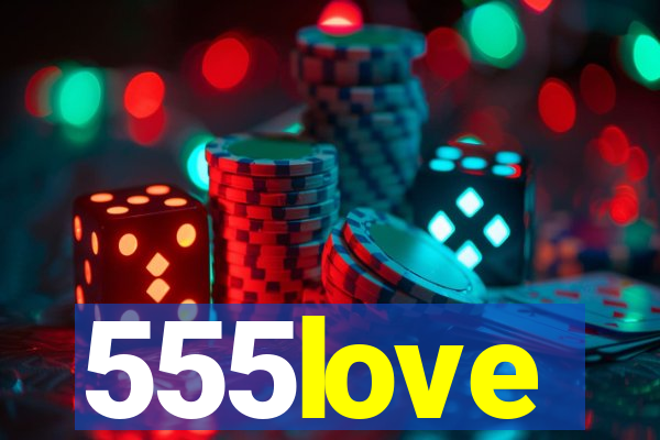 555love