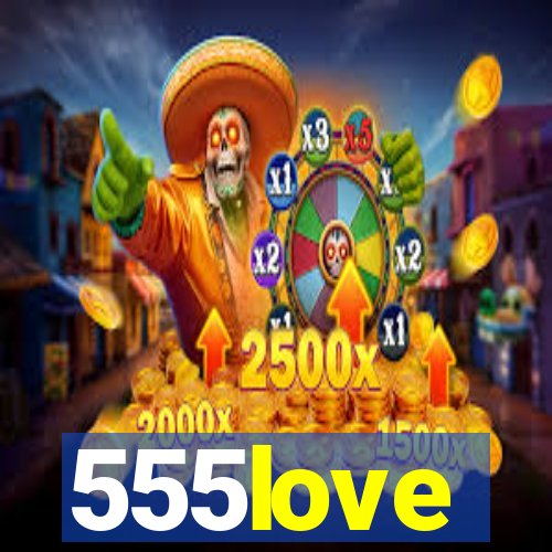 555love