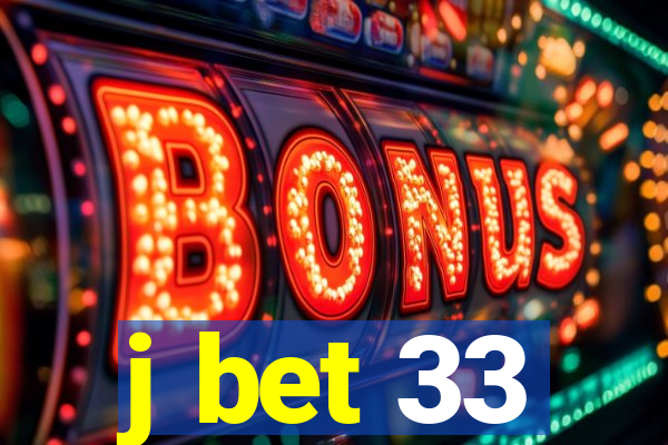 j bet 33