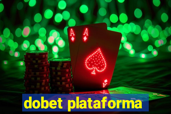 dobet plataforma