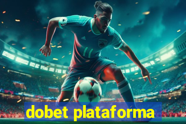 dobet plataforma