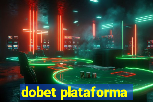 dobet plataforma