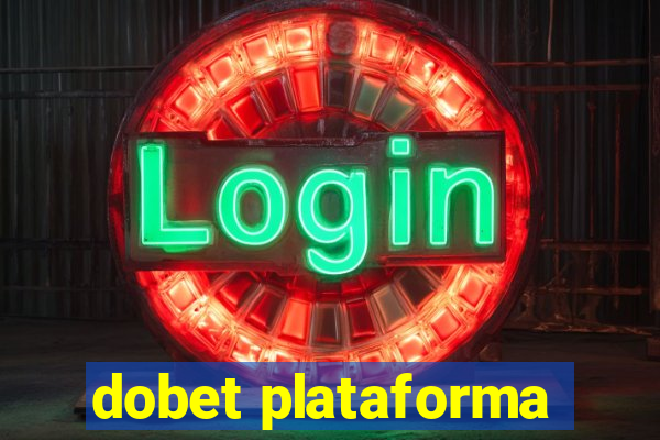 dobet plataforma