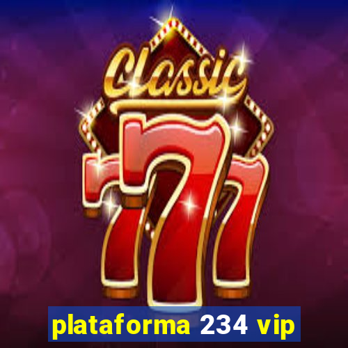 plataforma 234 vip