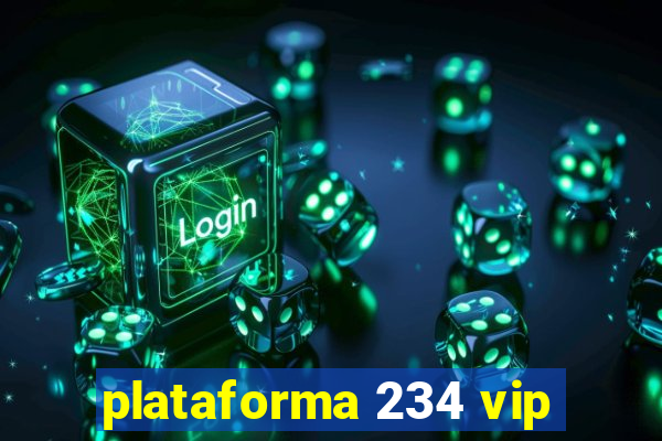 plataforma 234 vip