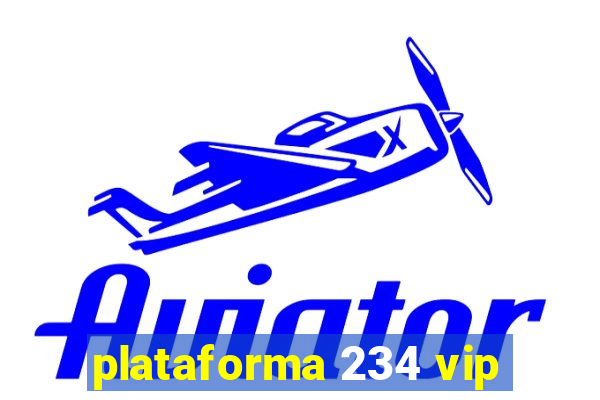 plataforma 234 vip