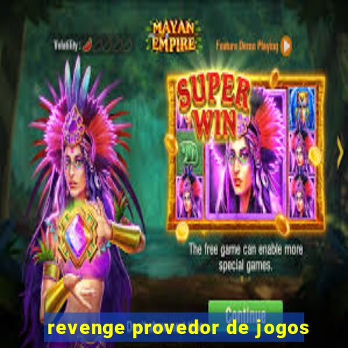 revenge provedor de jogos