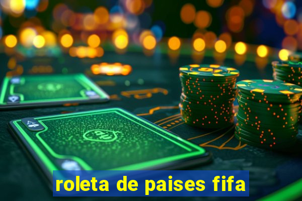 roleta de paises fifa