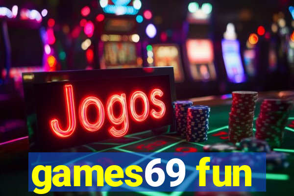 games69 fun