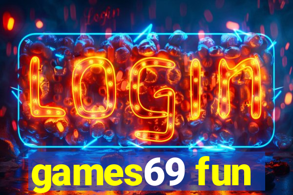 games69 fun