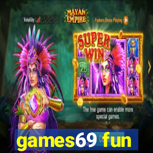 games69 fun