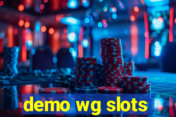 demo wg slots