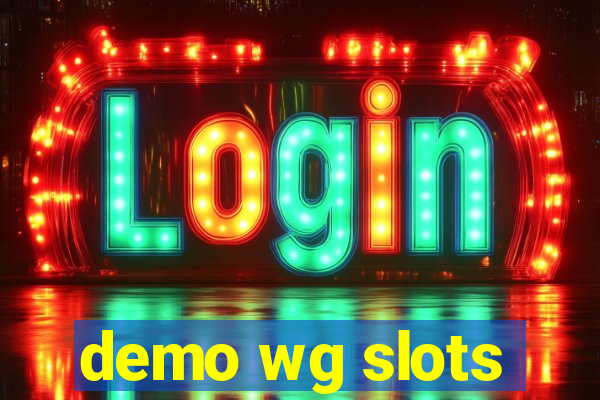 demo wg slots