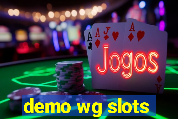 demo wg slots