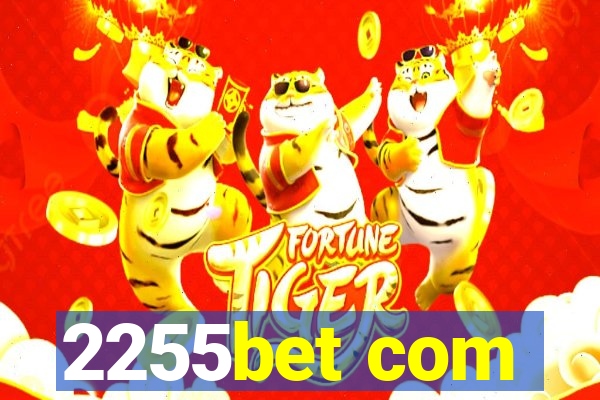 2255bet com