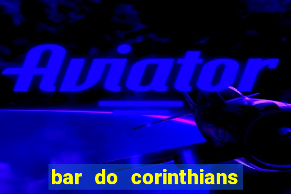 bar do corinthians em fortaleza