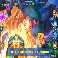 ir6 plataforma de jogos