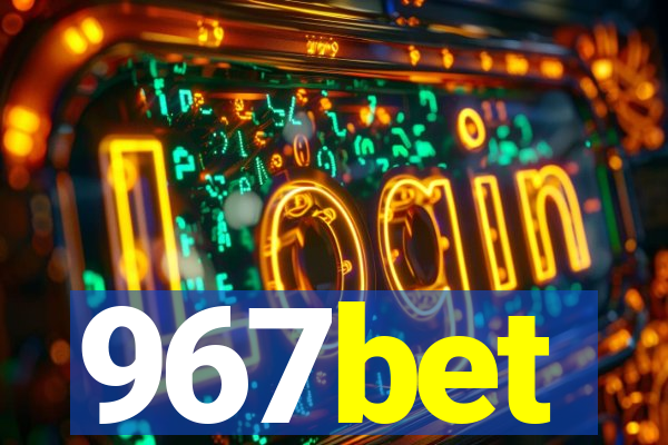 967bet