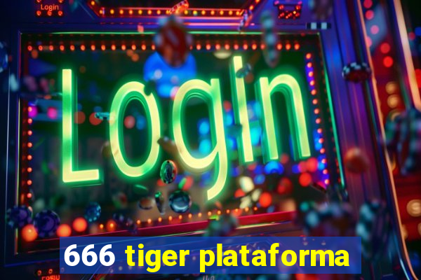 666 tiger plataforma