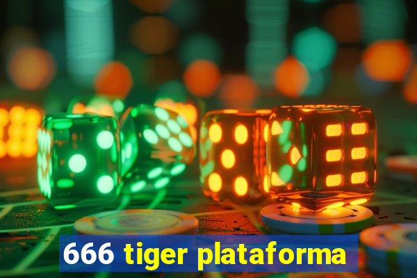 666 tiger plataforma