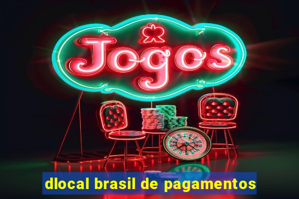 dlocal brasil de pagamentos