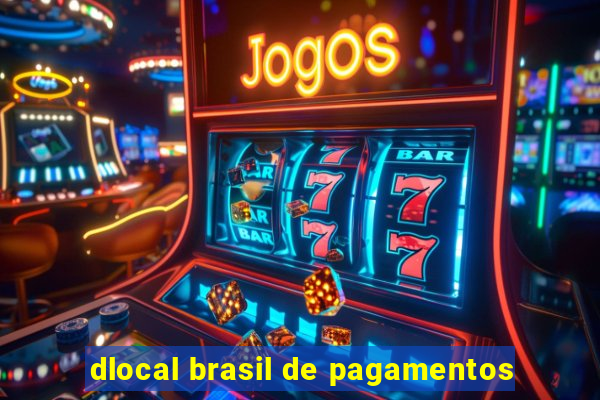 dlocal brasil de pagamentos