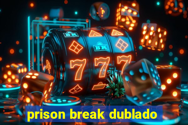 prison break dublado