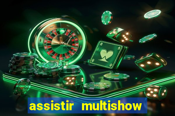 assistir multishow de graça