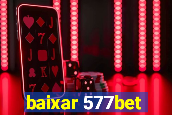 baixar 577bet