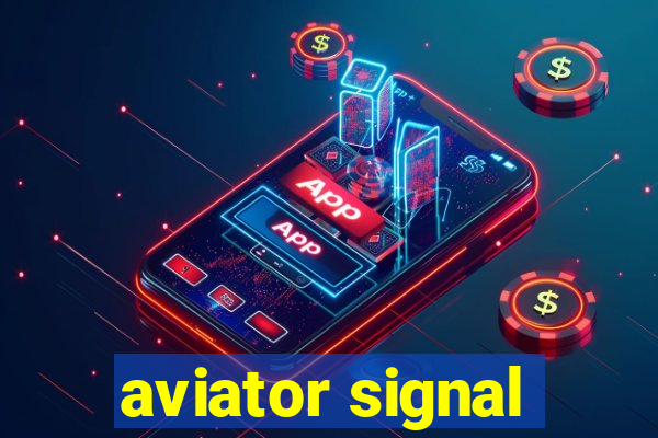 aviator signal