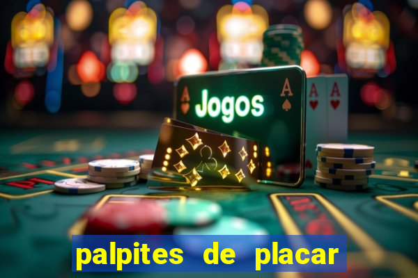 palpites de placar exato para os jogos de hoje