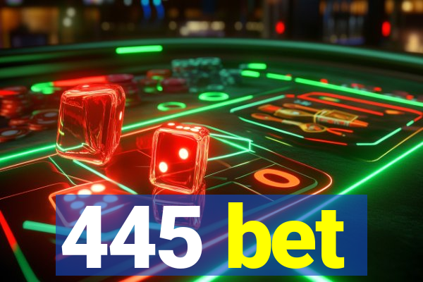 445 bet